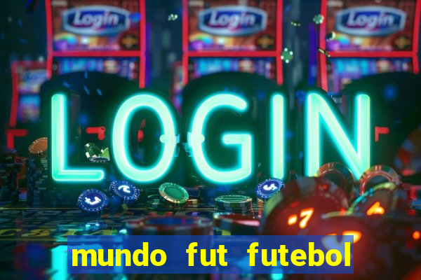 mundo fut futebol ao vivo